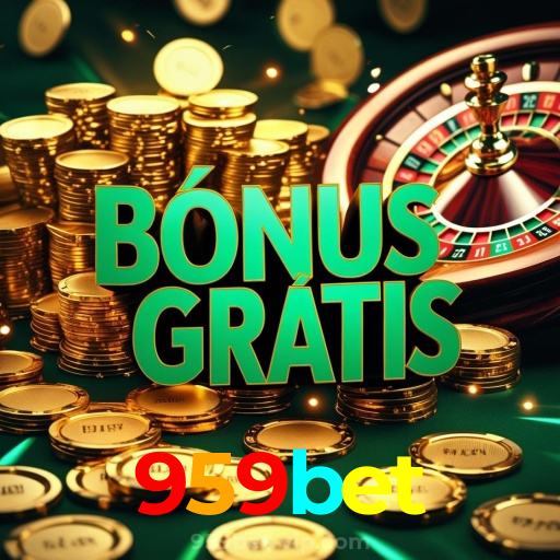 959bet:Ganhe prêmios em roleta e aposte no futebol com confiança no nosso cassino!