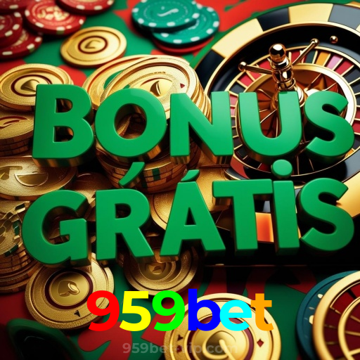 959bet：O cassino online mais emocionante está aqui! Aposte agora!