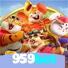 959bet:O melhor cassino online com slots, poker e apostas no futebol!