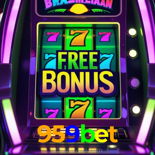 959bet：O cassino online perfeito para quem ama futebol e jogos emocionantes!